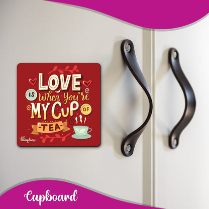 Love is My Cup of Tea – Romantic Fridge Magnet