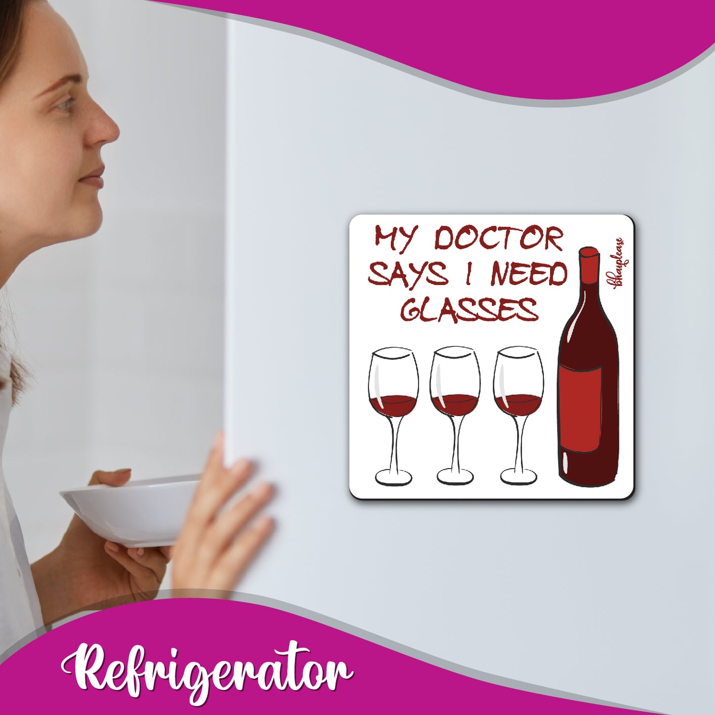 My Doctor Says I Need Glasses – Wine Fridge Magnet