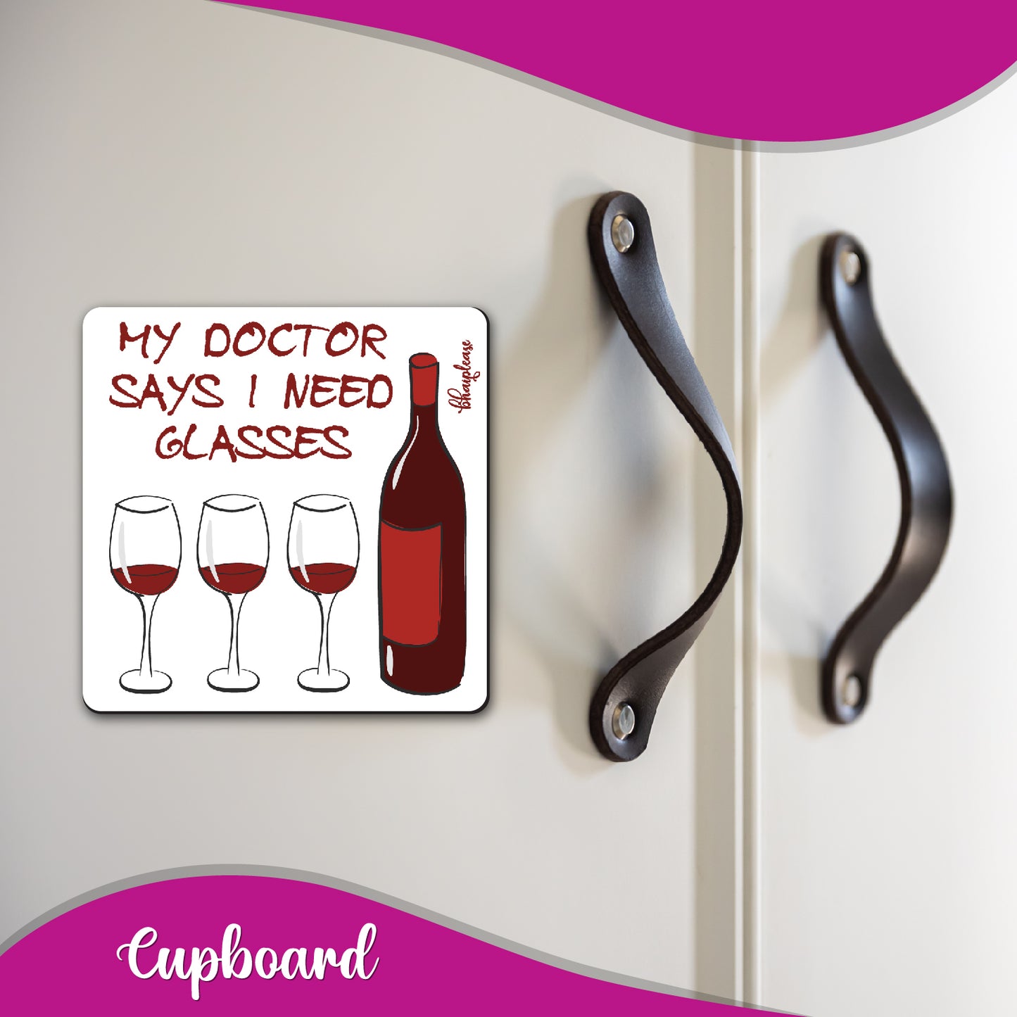 My Doctor Says I Need Glasses – Wine Fridge Magnet