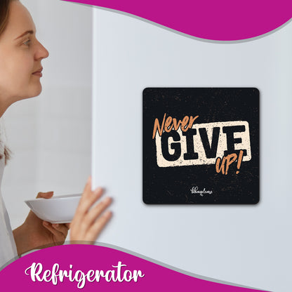 Never Give Up Motivational Fridge Magnet