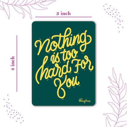 Nothing is Too Hard for You Fridge Magnet