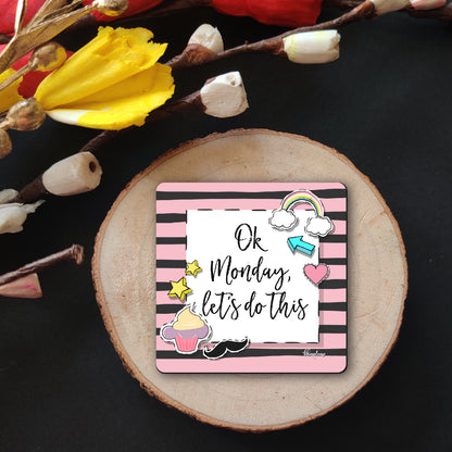 Ok Monday Lets Do This Wooden Fridge / Refrigerator Magnet