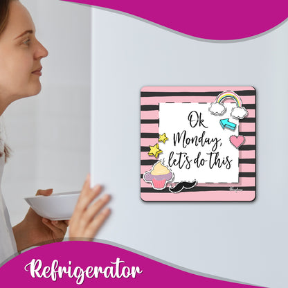 Ok Monday Lets Do This Wooden Fridge / Refrigerator Magnet