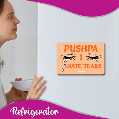Pushpa I Hate Tears – Bollywood Dialogue Fridge Magnet