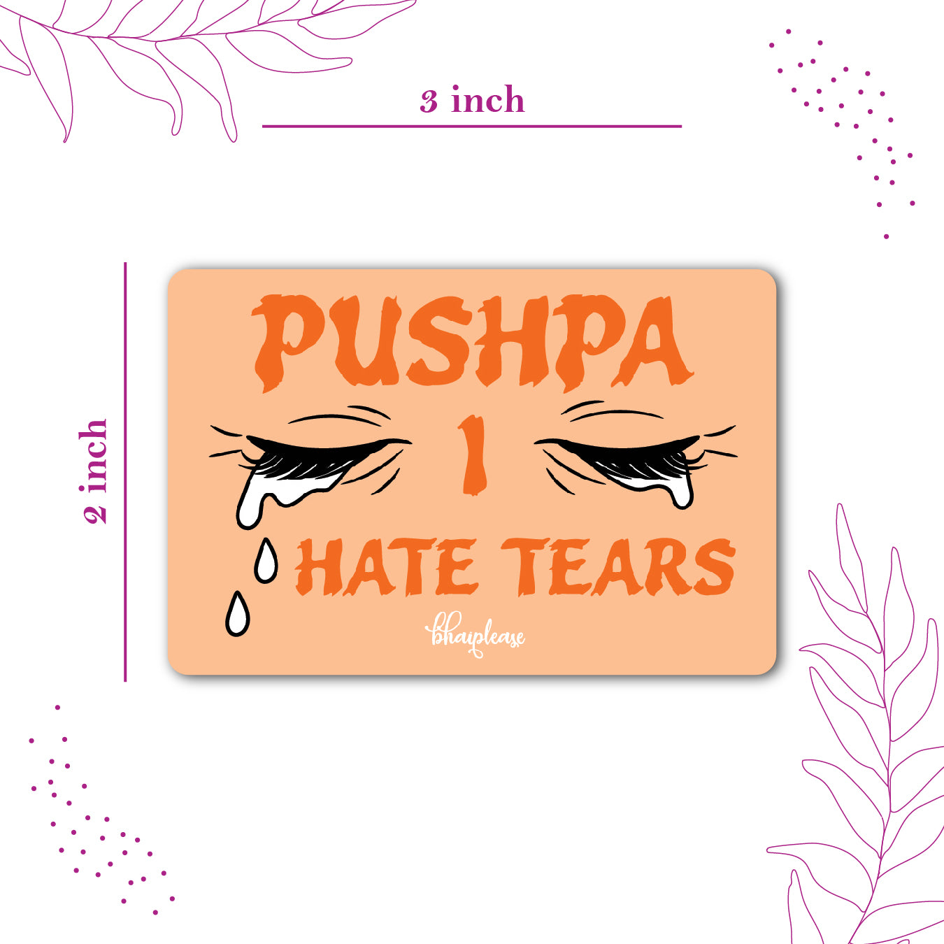 Pushpa I Hate Tears – Bollywood Dialogue Fridge Magnet