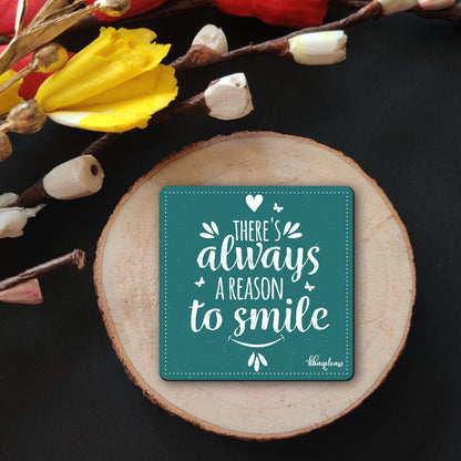 There's Always a Reason to Smile Fridge Magnet