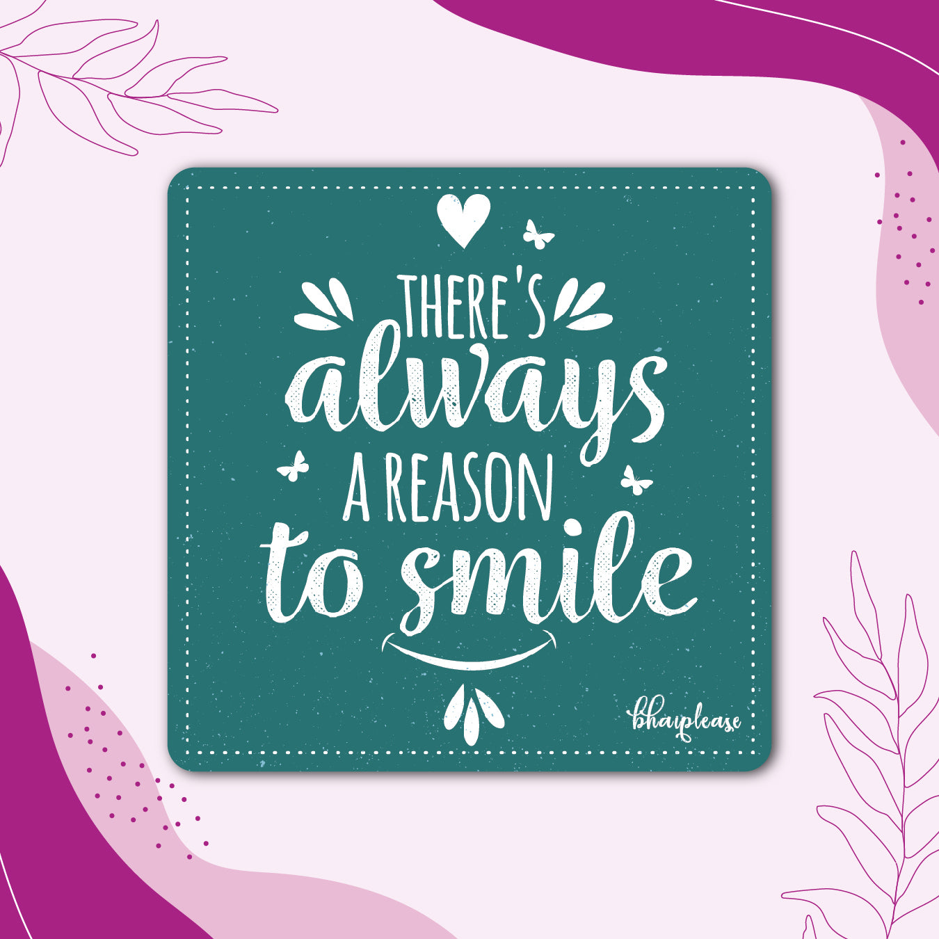 There's Always a Reason to Smile Fridge Magnet