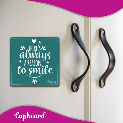 There's Always a Reason to Smile Fridge Magnet