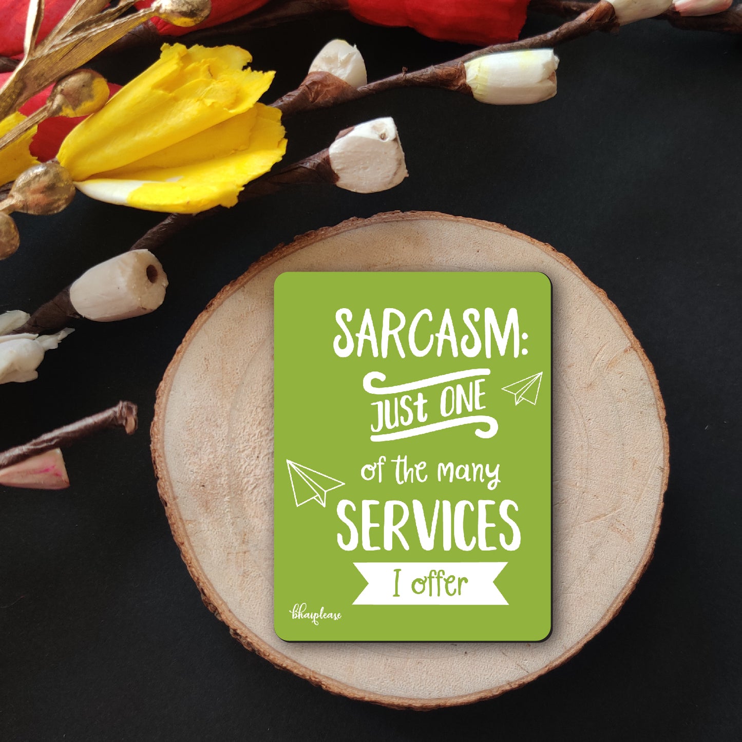 Sarcasm: Just One of My Services – Fridge Magnet