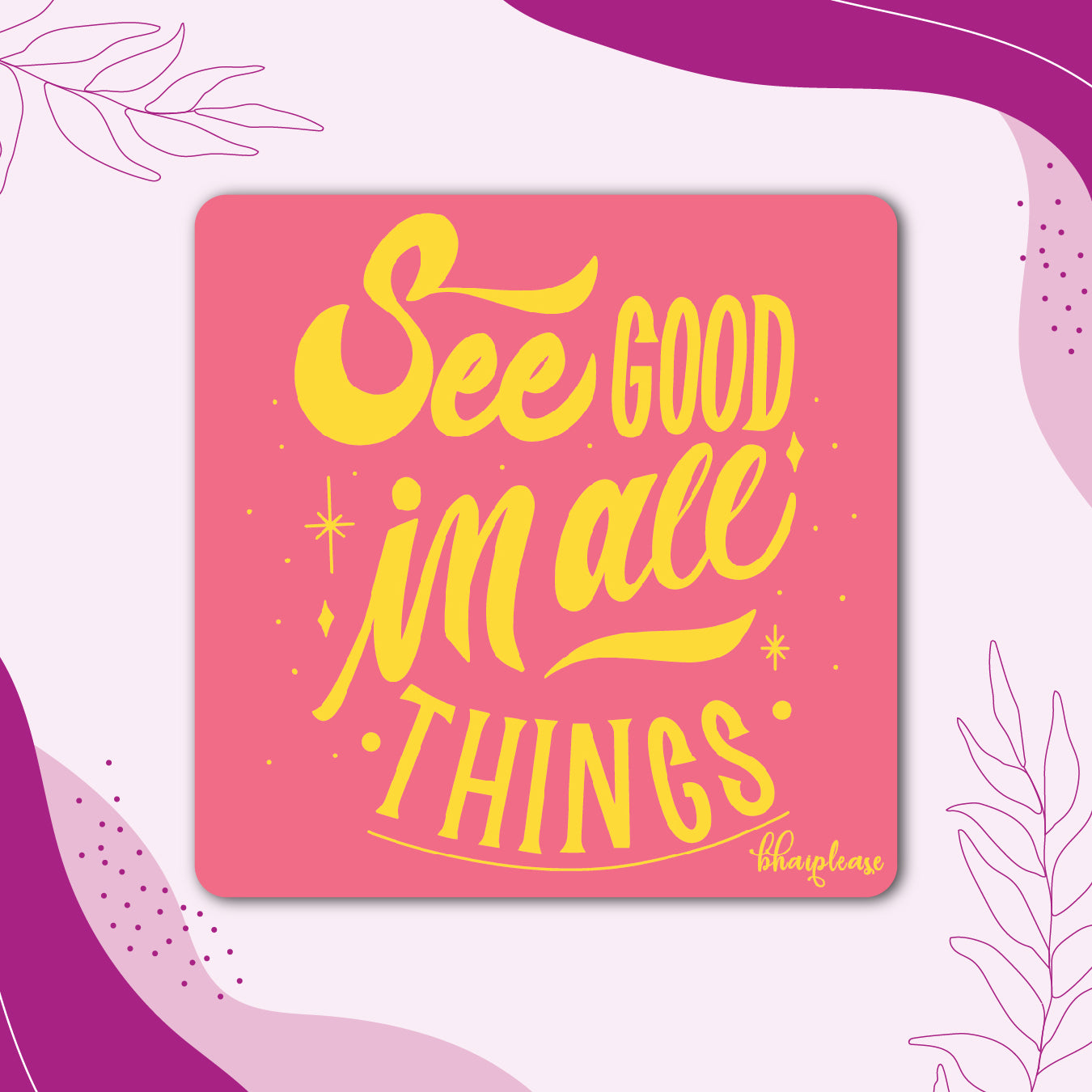 See Good in All Things Fridge Magnet