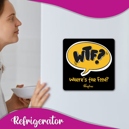 WTF – Where's the Food? Funny Fridge Magnet
