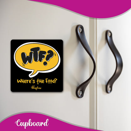 WTF – Where's the Food? Funny Fridge Magnet