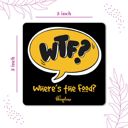 WTF – Where's the Food? Funny Fridge Magnet