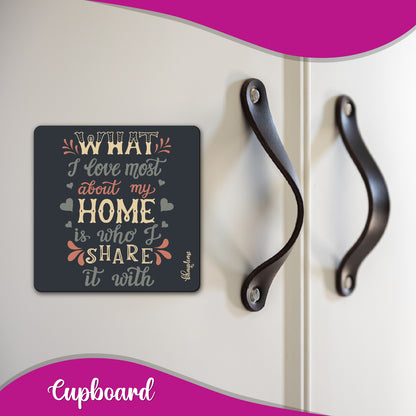 What I Love Most About My Home is who I Share it with Wooden Fridge / Refrigerator Magnet