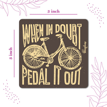 When in Doubt Pedal it Out – Cycling Fridge Magnet