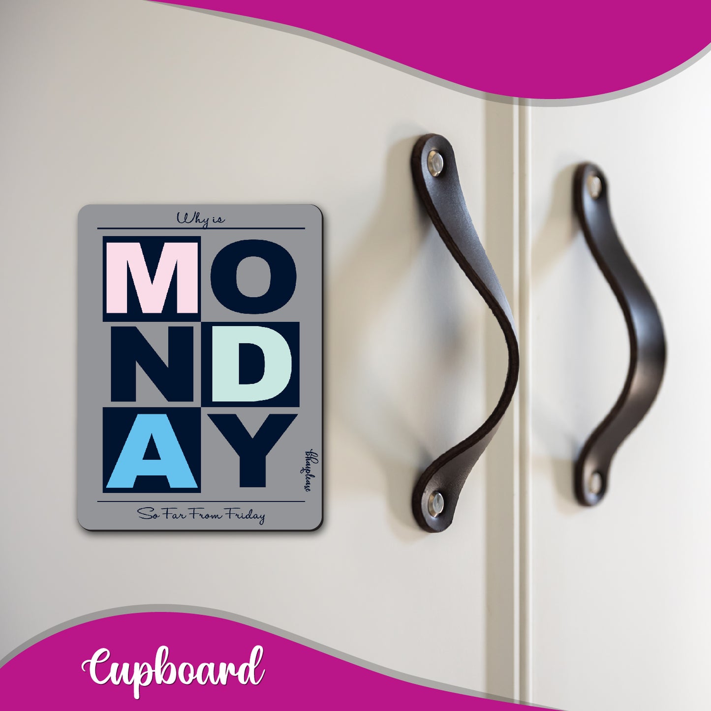 Why is Monday So Far From Friday Fridge Magnet