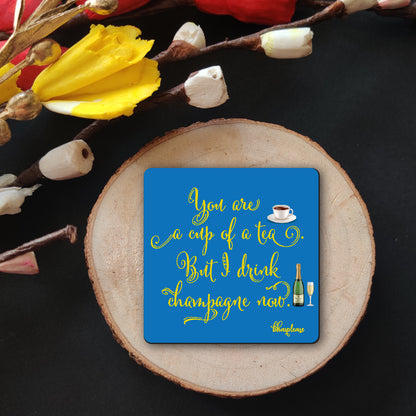 You're a Cup of Tea, I Drink Champagne Fridge Magnet