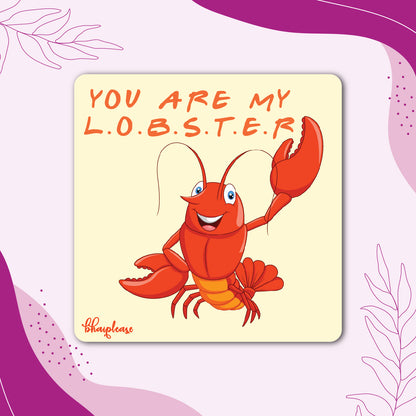 You Are My Lobster – Friends Couple Fridge Magnet