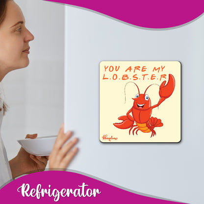 You Are My Lobster – Friends Couple Fridge Magnet