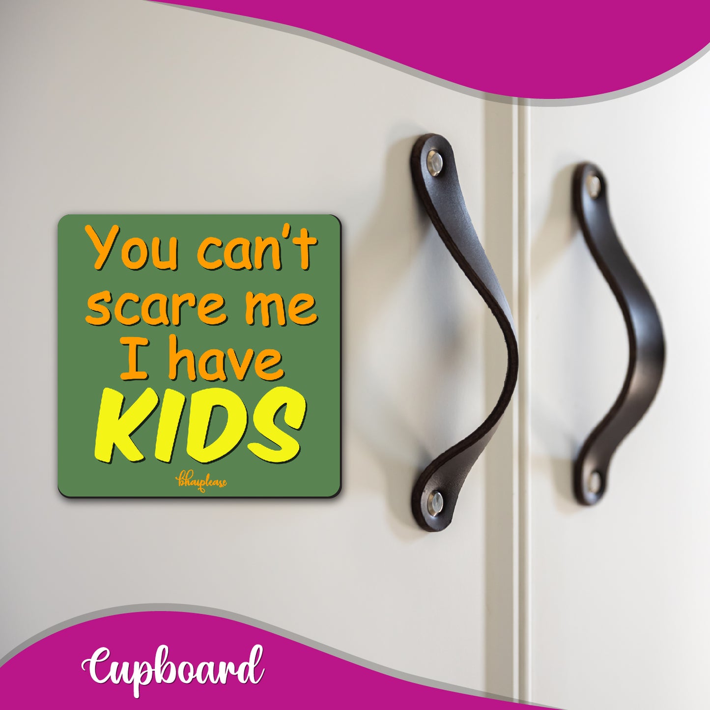 Funny Parenting Fridge Magnet — Can't Scare Me