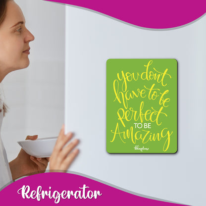 You Don't Have to be Perfect to be Amazing Wooden Fridge Magnet