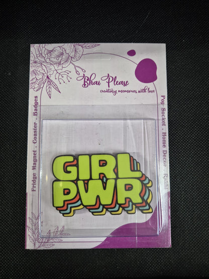 Stylish and strong "Girl Power" refrigerator magnet.