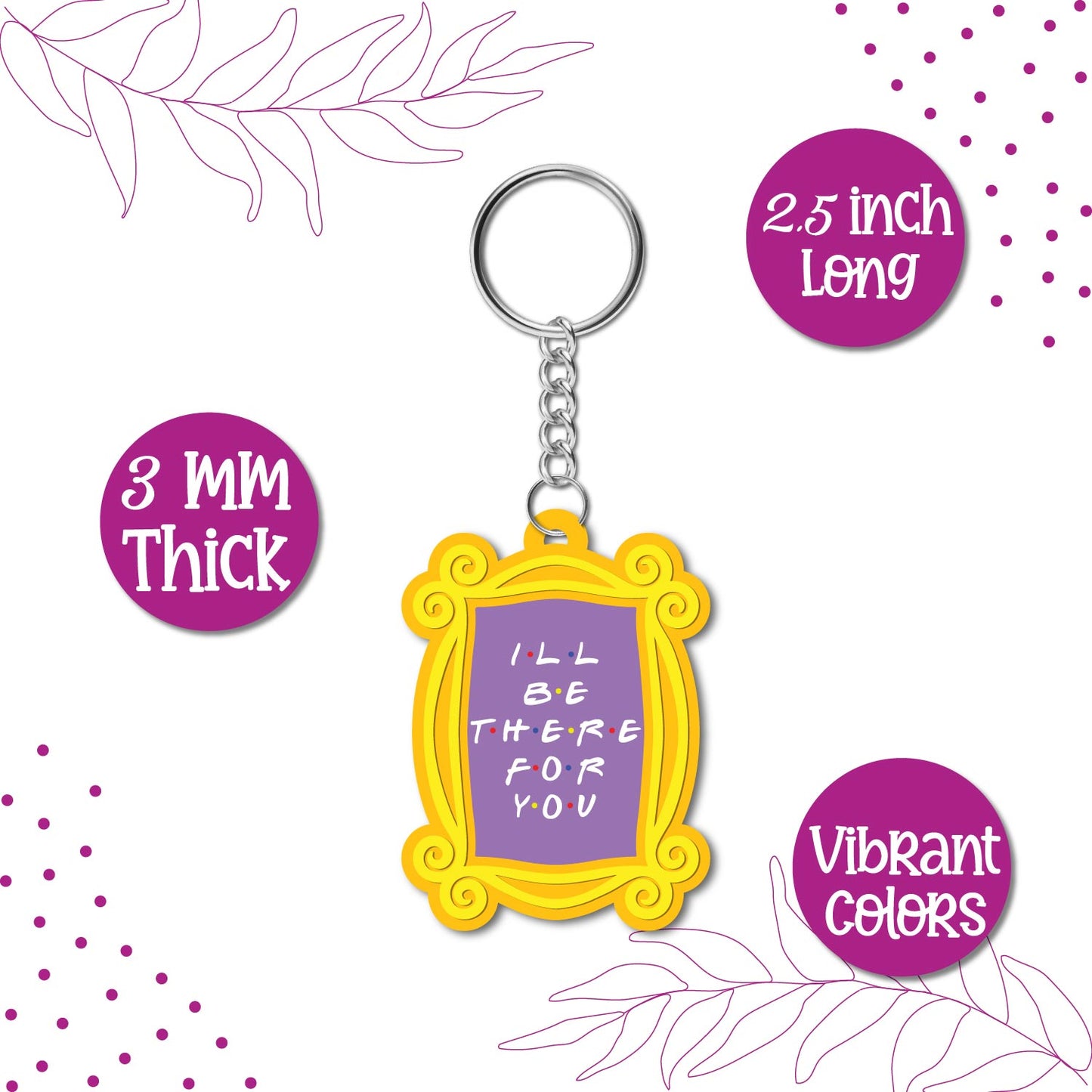 Ill be there for you Wooden Keychain