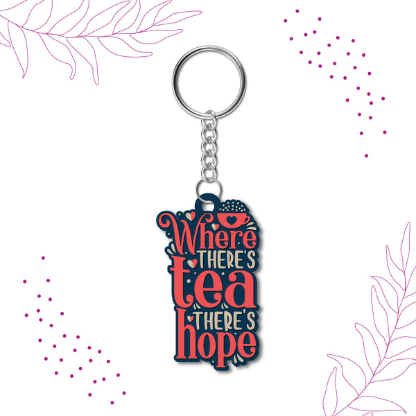 Where there is Tea there's Hope Wooden Keychain