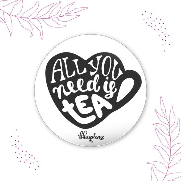 All you need is tea Round Fridge Magnet
