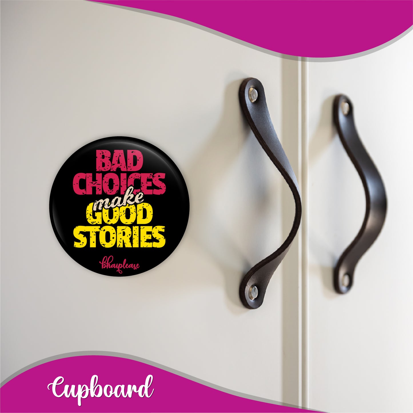 Bad Choices make Good Stories Round Fridge Magnet