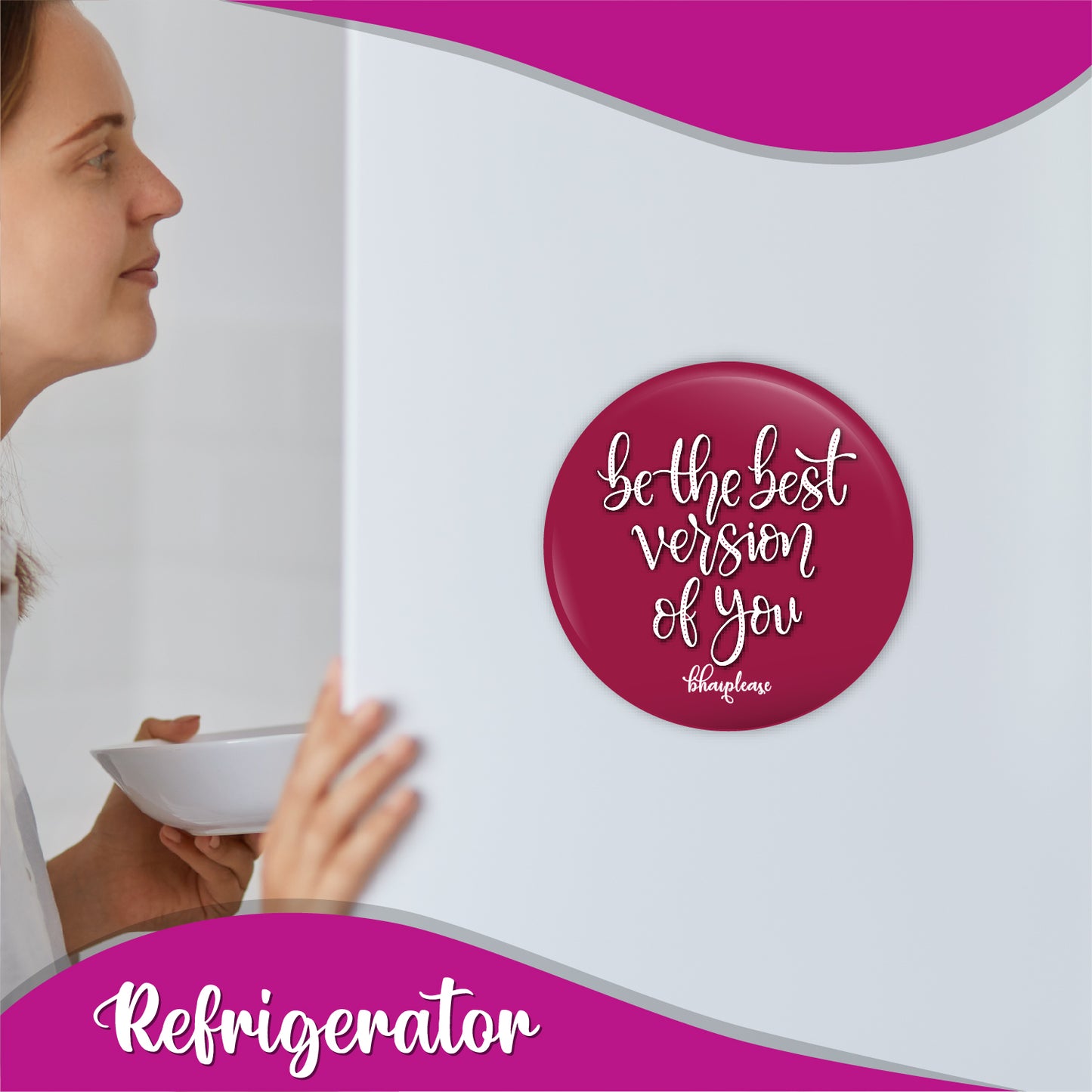 Be the best version of you Round Fridge Magnet
