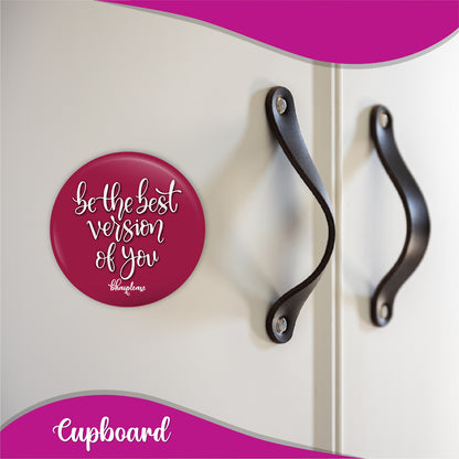 Be the best version of you Round Fridge Magnet