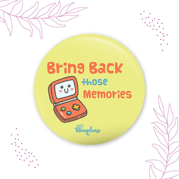 Bring back those Memories Round Fridge Magnet