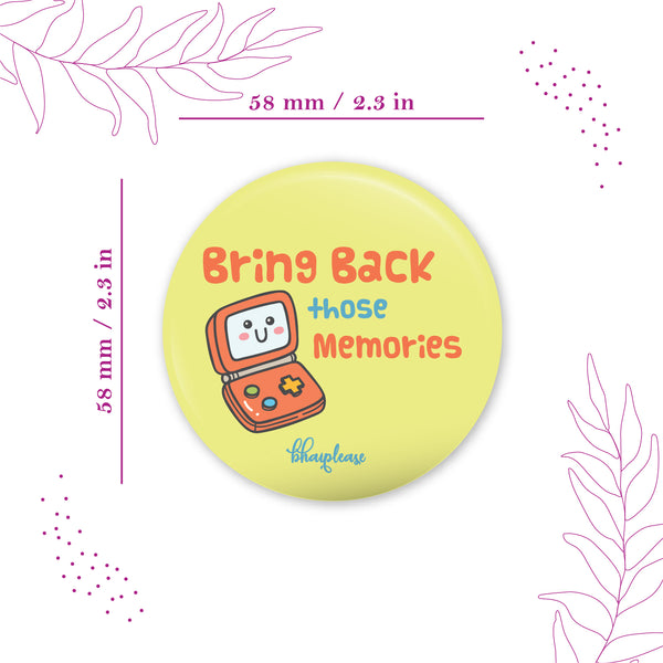 Bring back those Memories Round Fridge Magnet