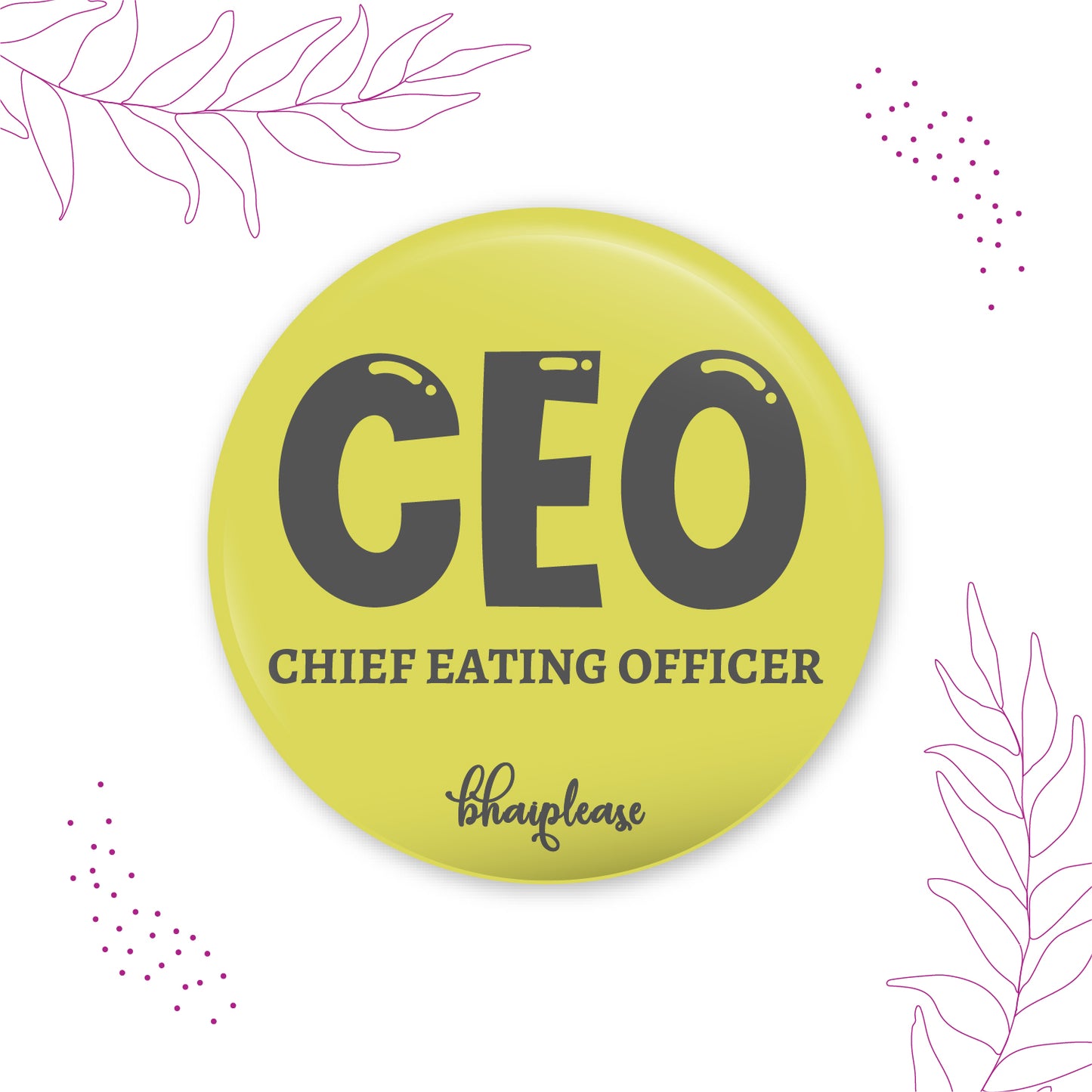CEO Chief Eating Officer Round Fridge Magnet