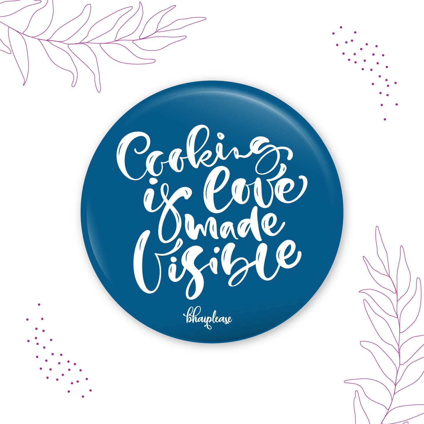 Cooking is Love Made Visible Round Fridge Magnet