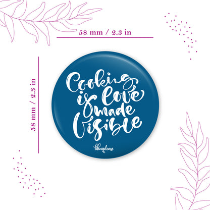 Cooking is Love Made Visible Round Fridge Magnet