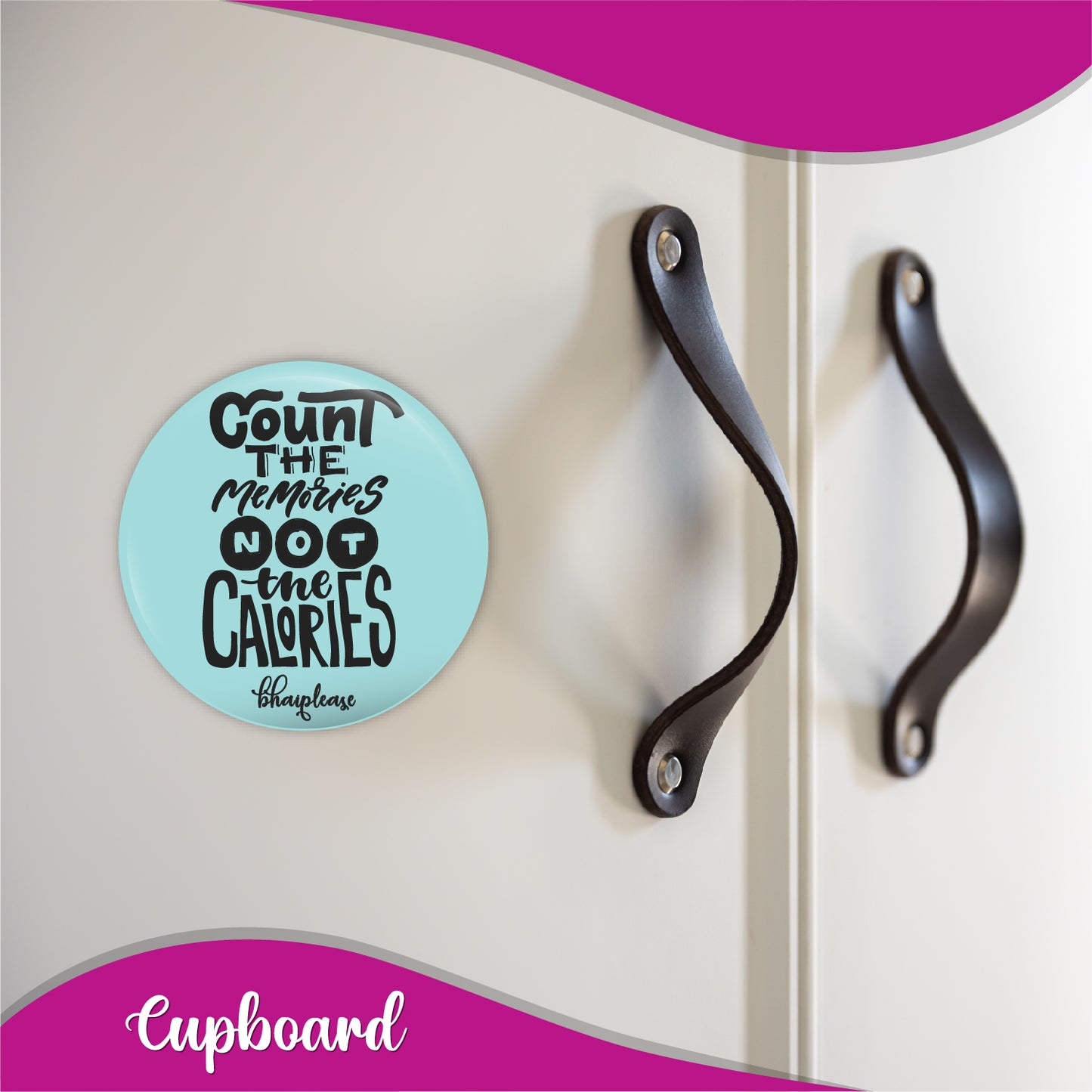 Count The Memories not the calories Round Fridge Magnet