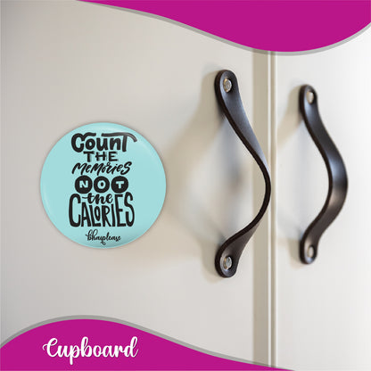Count The Memories not the calories Round Fridge Magnet
