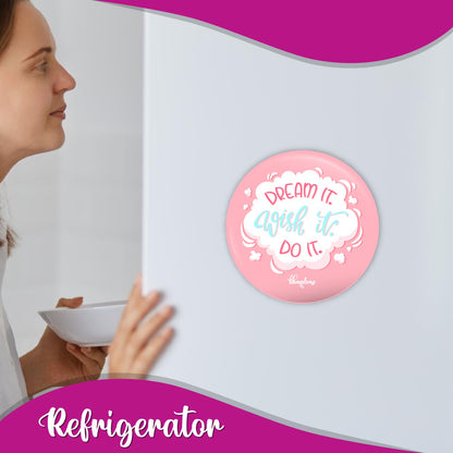 Dream It Wish Round Fridge Magnet