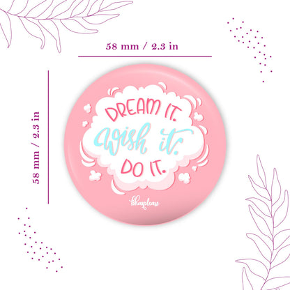 Dream It Wish Round Fridge Magnet