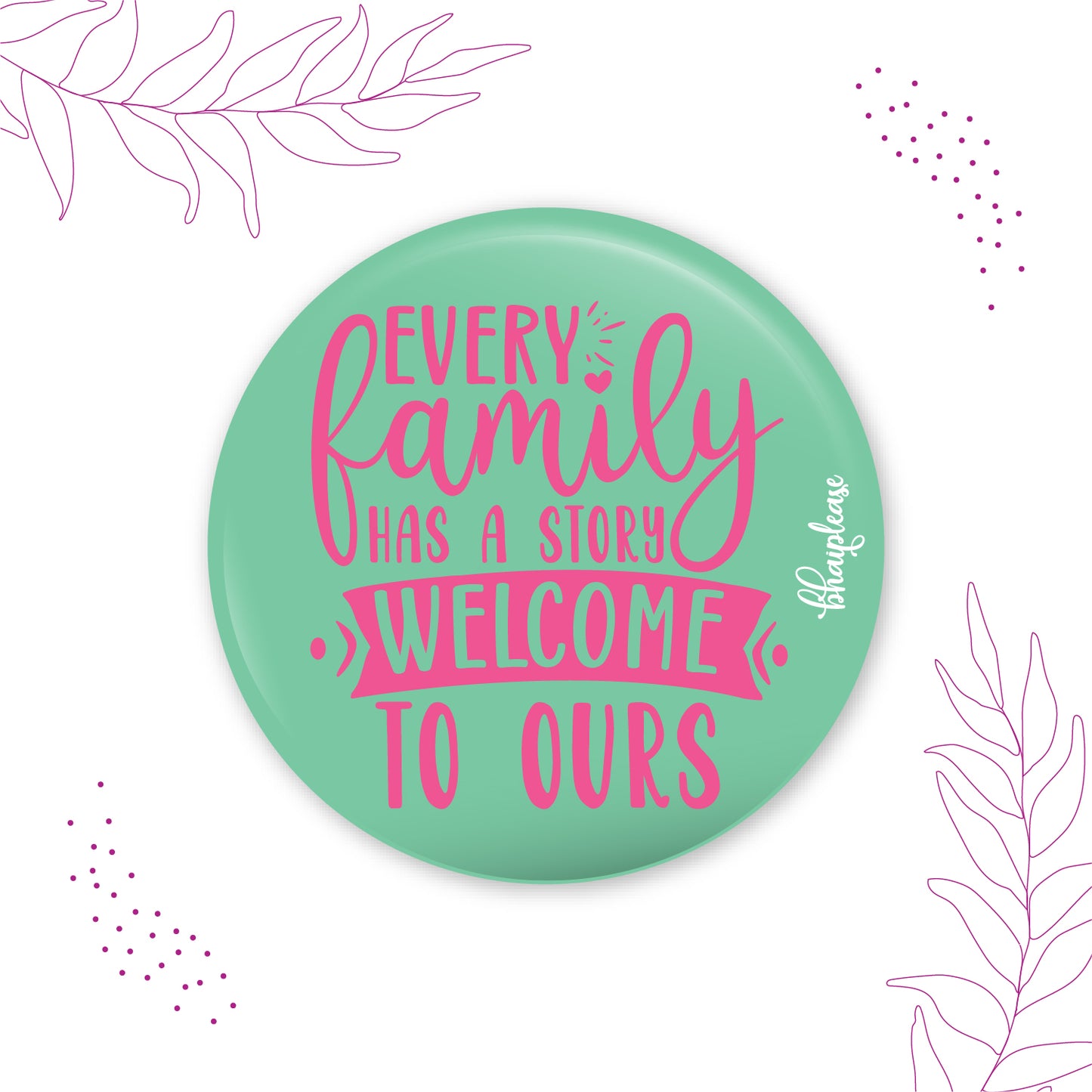 Every Family has A Story Welcome Round Fridge Magnet