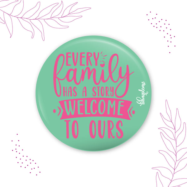Every Family has A Story Welcome Round Fridge Magnet