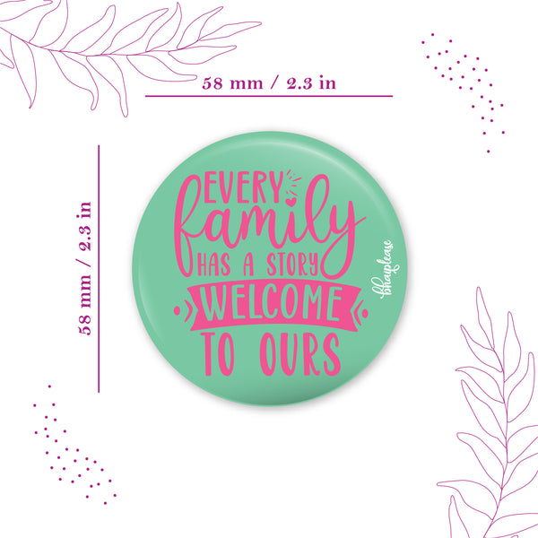 Every Family has A Story Welcome Round Fridge Magnet