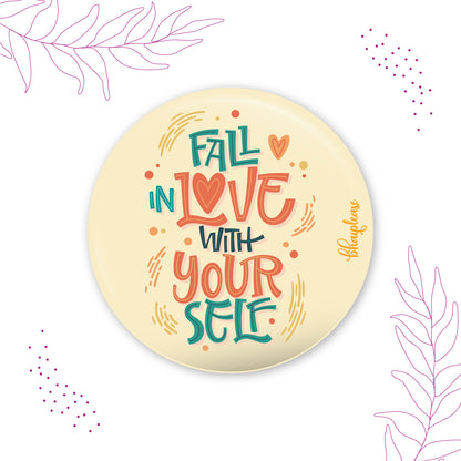 Fall in Love With Yourself Round Fridge Magnet