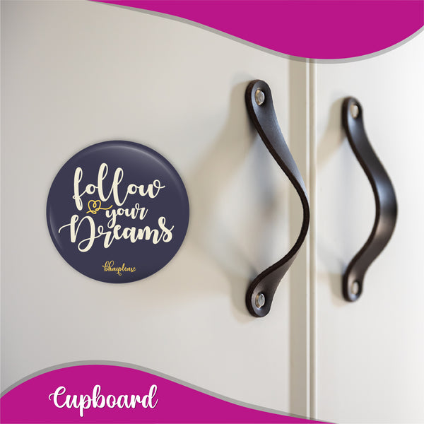 Follow your dream Round Fridge Magnet