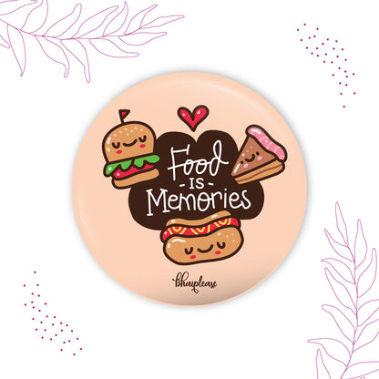 Food is Memories Round Fridge Magnet