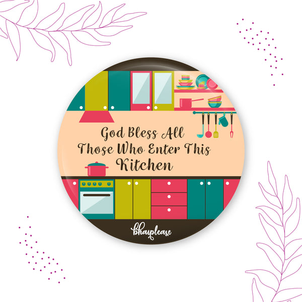 God Bless All Those Who Enter this Kitchen Round Fridge Magnet