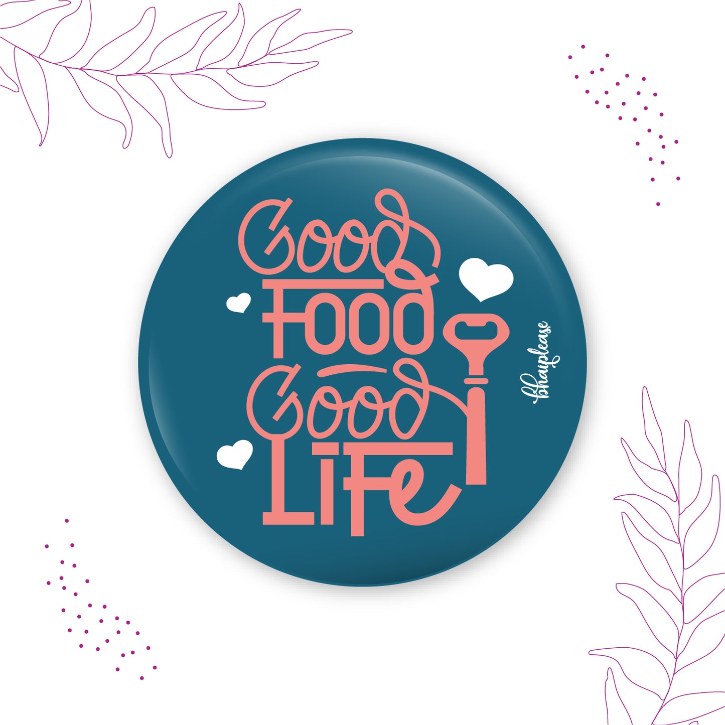 Good Food Good Life  Round Fridge Magnet