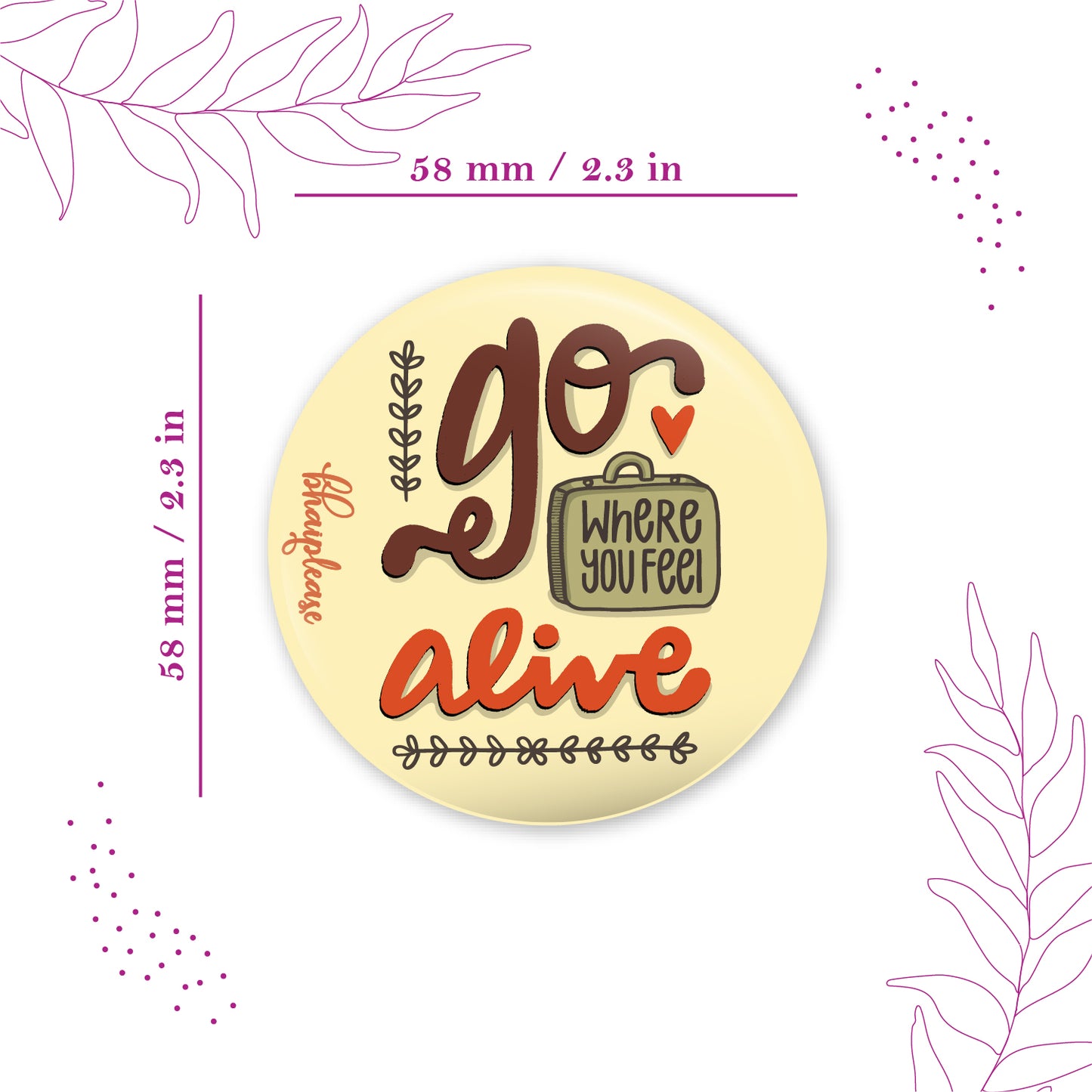 Go where you feel Alive Round Fridge Magnet